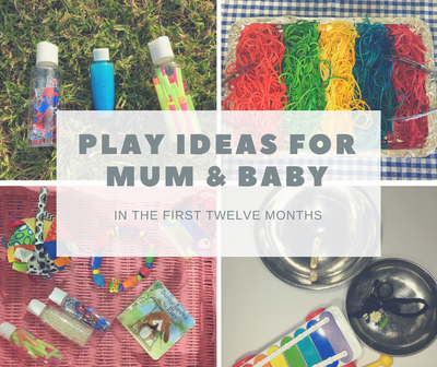 15 Play Ideas for Mum and Baby in the First 12 Months