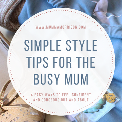 Simple Style Tips for Busy Mums