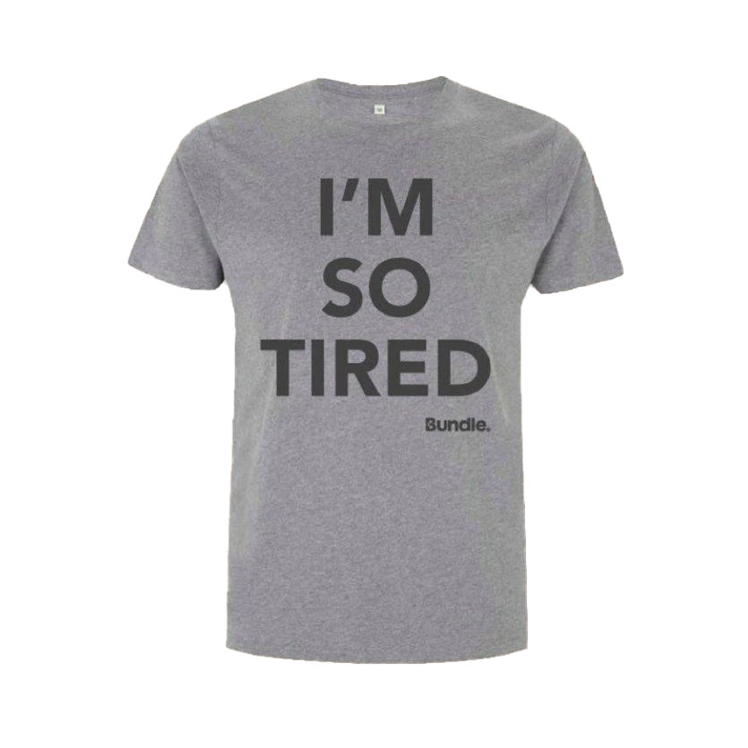 I'm So Tired Unisex T-Shirt